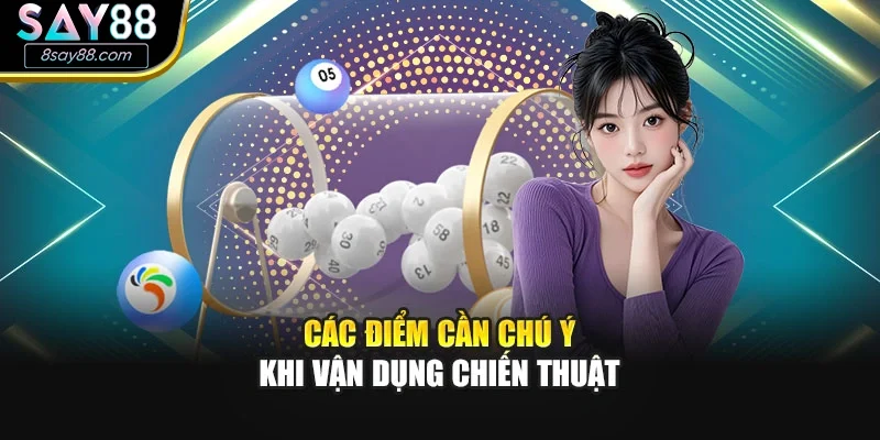Các điểm cần chú ý khi vận dụng chiến thuật