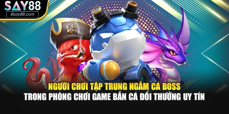 Người chơi tập trung ngắm cá boss trong phòng chơi game bắn cá đổi thưởng uy tín