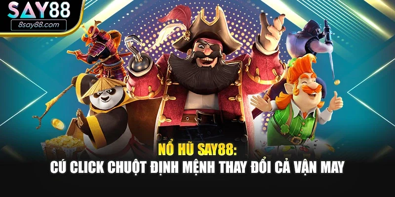 Nổ hũ SAY88 mang đến trải nghiệm hiện đại với phần thưởng hấp dẫn, đồ họa sống động