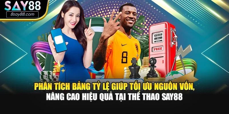 Phân tích bảng tỷ lệ giúp tối ưu nguồn vốn, nâng cao hiệu quả tại thể thao SAY88